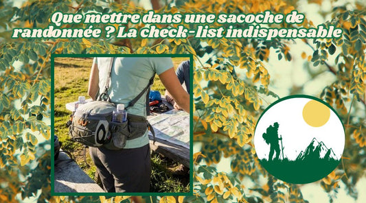 Que mettre dans une sacoche de randonnée ? La check-list indispensable
