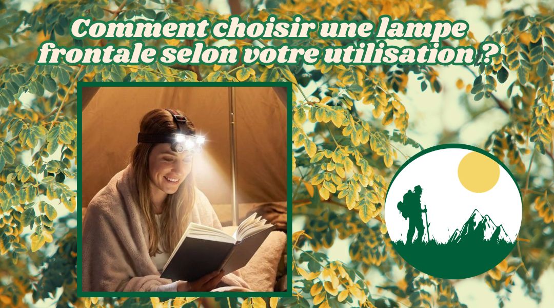 Comment choisir une lampe frontale selon votre utilisation ?