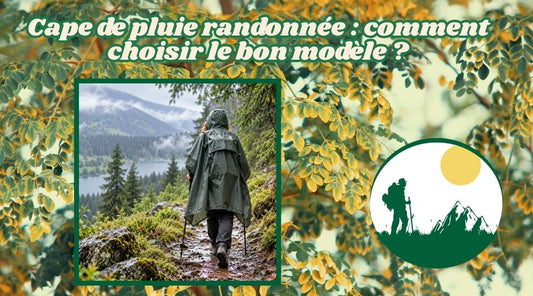 Cape de pluie randonnée : comment choisir le bon modèle ?