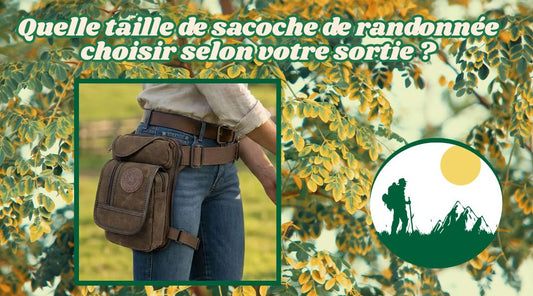Quelle taille de sacoche de randonnée choisir selon votre sortie