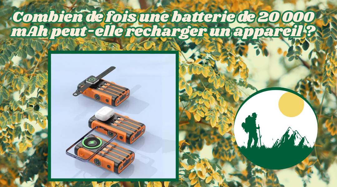 Combien de fois une batterie de 20 000 mAh peut-elle recharger un appareil 