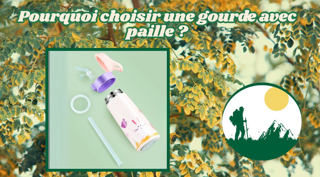 Pourquoi choisir une gourde avec paille