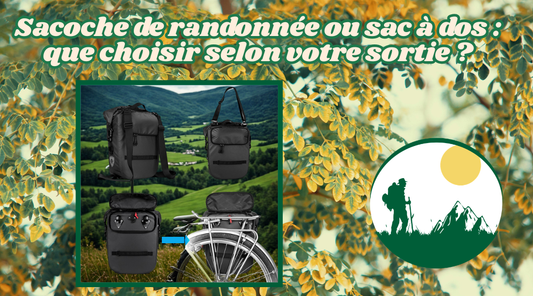 Sacoche de randonnée ou sac à dos : que choisir selon votre sortie ?